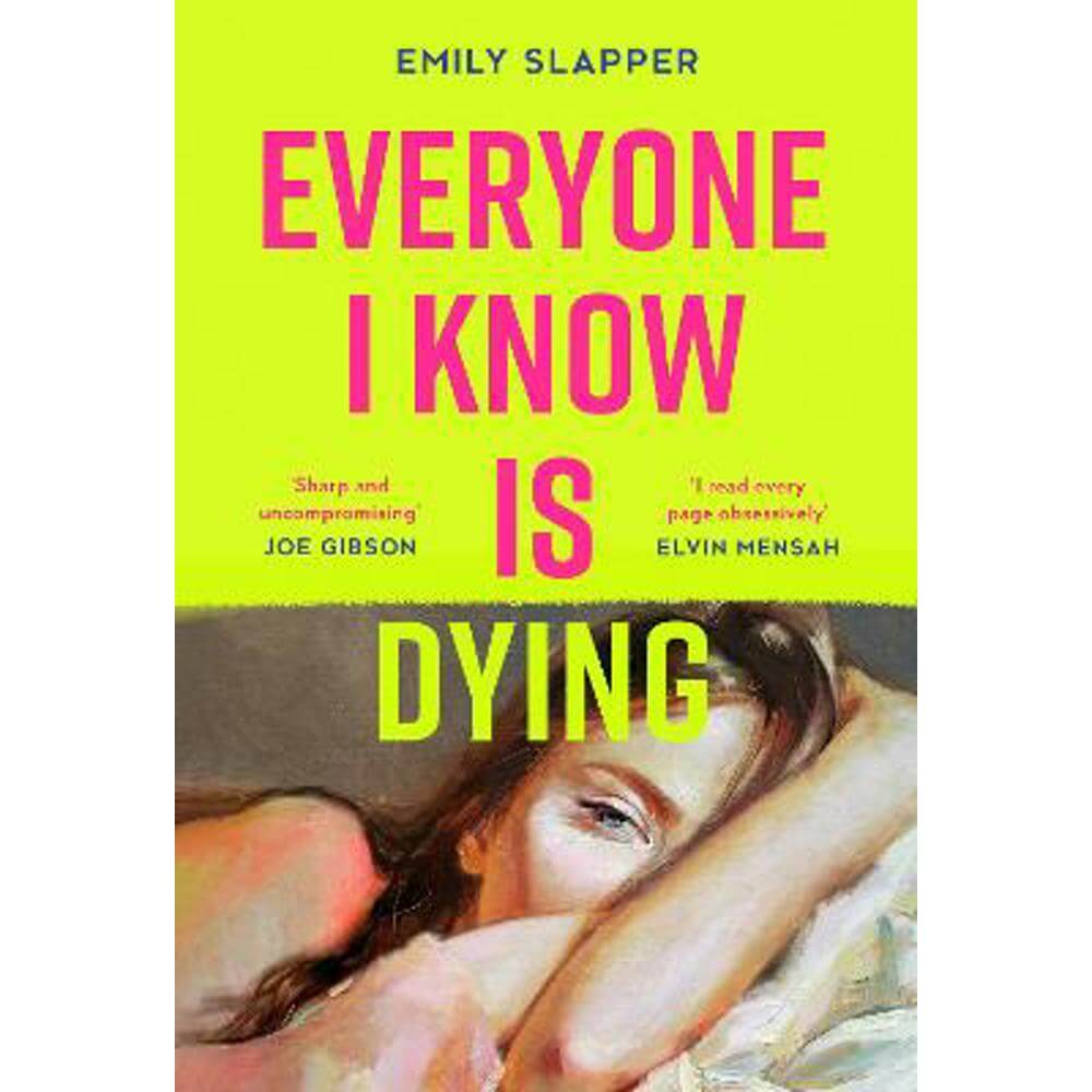 Everyone I Know is Dying (Hardback) - Emily Slapper